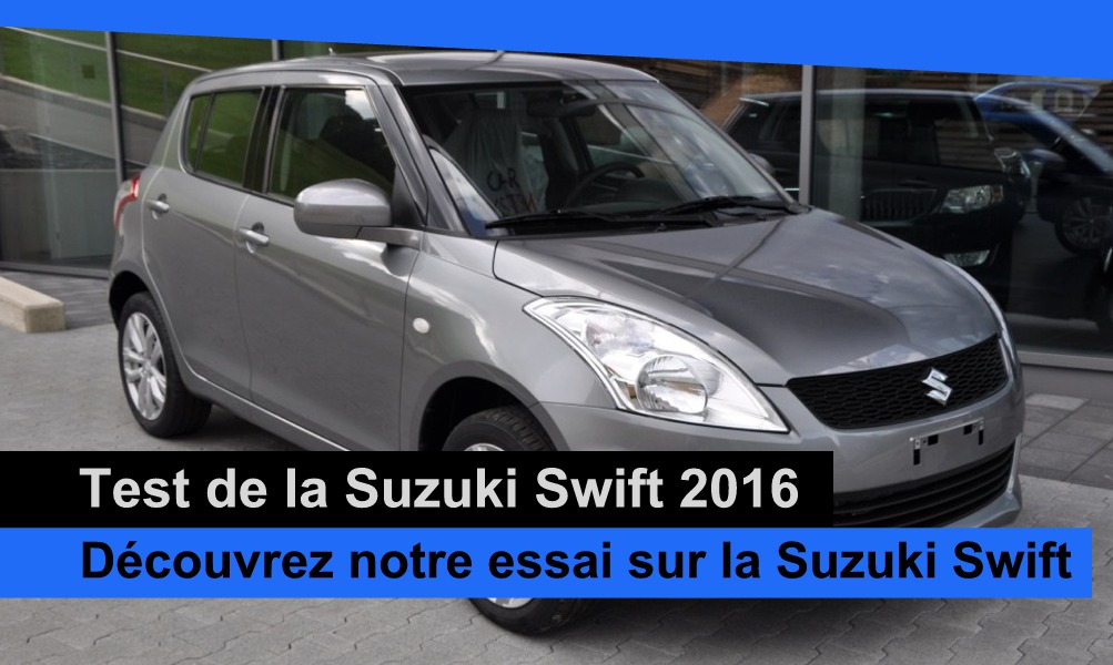 Essai de la Suzuki Swift 2016 Suisse : Notre Avis